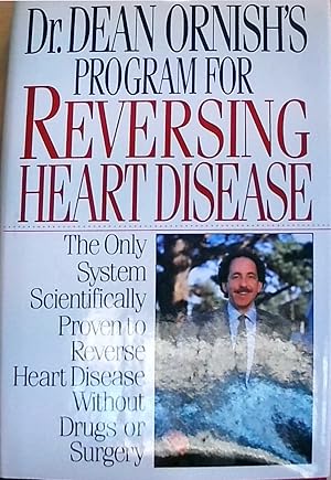 Dr. Dean Ornish's Program for Reversing Heart Disease: The Only System Scientifically Proven to R...