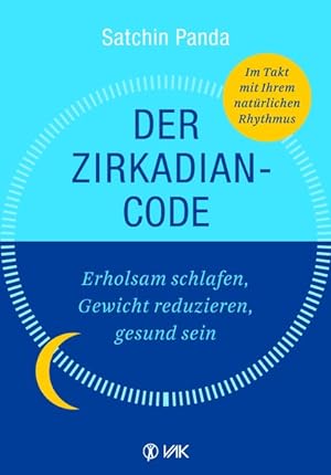 Bild des Verkufers fr Der Zirkadian-Code - Erholsam schlafen, Gewicht reduzieren, gesund sein zum Verkauf von primatexxt Buchversand