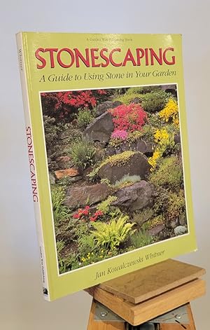 Bild des Verkufers fr Stonescaping: A Guide to Using Stone in Your Garden zum Verkauf von Henniker Book Farm and Gifts