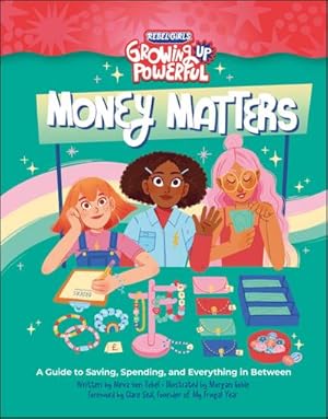 Bild des Verkufers fr Rebel Girls Money Matters : A Guide to Saving, Spending, and Everything in Between zum Verkauf von Smartbuy