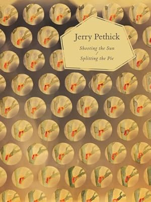 Image du vendeur pour Jerry Pethick : Shooting the Sun / Splitting the Pie mis en vente par GreatBookPrices