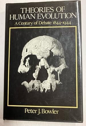 Imagen del vendedor de Theories of Human Evolution. A Century of Debate 1844 - 1944. a la venta por Plurabelle Books Ltd