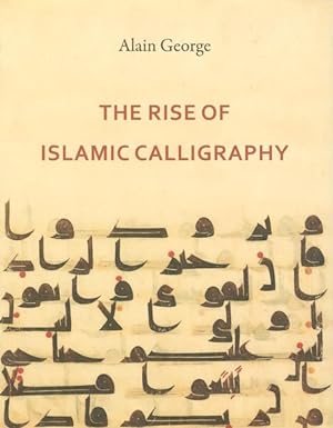 Bild des Verkufers fr Rise of Islamic Calligraphy zum Verkauf von GreatBookPrices