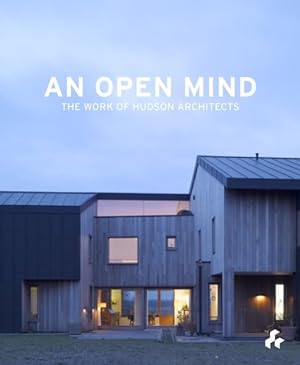 Bild des Verkufers fr Open Mind : The Work of Hudson Architects zum Verkauf von GreatBookPrices