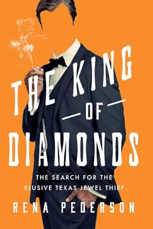 Seller image for King of Diamonds : On the Trail of Texas's Uncatchable Jewel Thief for sale by GreatBookPrices