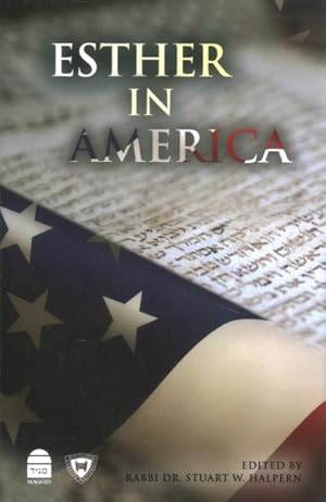 Image du vendeur pour Esther in America : The Scroll's Interpretation in and Impact on the United States mis en vente par GreatBookPrices