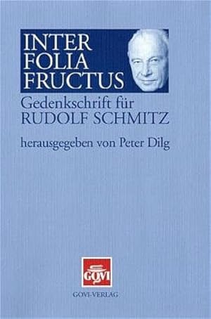 Bild des Verkufers fr Inter folia fructus : Gedenkschrift fr Rudolf Schmitz (1918 - 1992) mit einer Bibliographie des Marburger Pharmaziehistorikers. zum Verkauf von Antiquariat Thomas Haker GmbH & Co. KG