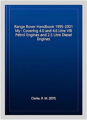 Imagen del vendedor de Range Rover Handbook 1995-2001 My : Covering 4.0 and 4.6 Litre V8i Petrol Engines and 2.5 Litre Diesel Engines a la venta por GreatBookPrices