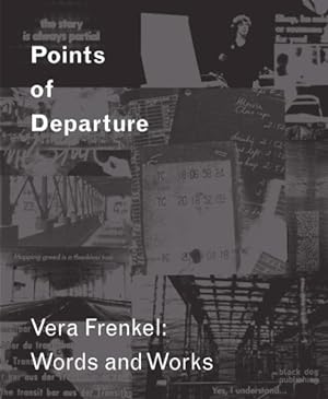 Seller image for Points of Departure : Vera Frenkel: Words and Works for sale by GreatBookPrices
