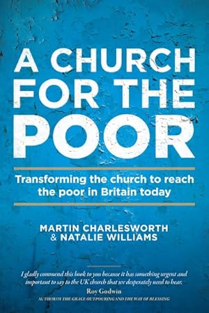 Immagine del venditore per Church for the Poor : Transforming the Church to Reach the Poor in Britain Today venduto da GreatBookPrices