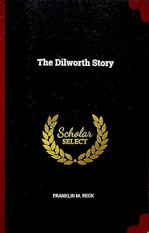 Imagen del vendedor de The Dilworth Story a la venta por Adventures Underground