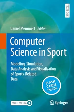 Bild des Verkufers fr Computer Science in Sport : Modeling, Simulation, Data Analysis and Visualization of Sports-Related Data zum Verkauf von AHA-BUCH GmbH