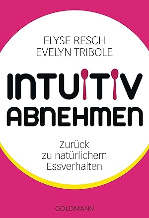 Seller image for Intuitiv abnehmen: Zurck zu natrlichem Essverhalten for sale by Gabis Bcherlager