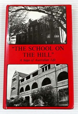 "The School On The Hill" A Saga Of Australian Life