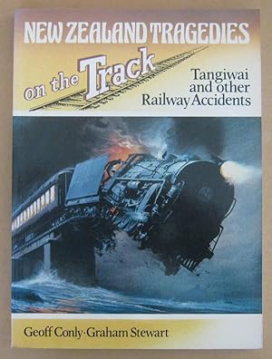 Seller image for New Zealand Tragedies on the Track Tangiwai and other Railway Incidents for sale by Mainly Fiction