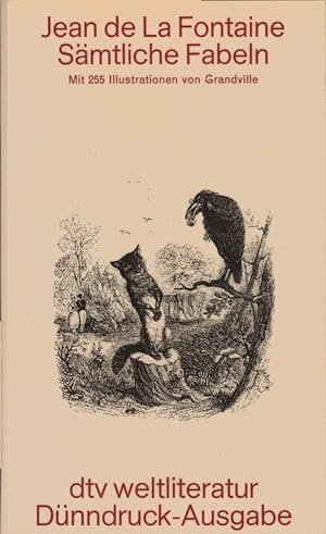 Sämtliche Fabeln. Jean de la Fontaine. Ill. von Grandville. [In d. Übers. von Ernst Dohm u. Gusta...