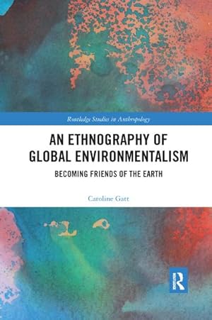Bild des Verkufers fr An Ethnography of Global Environmentalism : Becoming Friends of the Earth zum Verkauf von AHA-BUCH GmbH