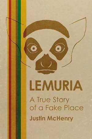 Bild des Verkufers fr Lemuria : A True Story of a Fake Place zum Verkauf von AHA-BUCH GmbH