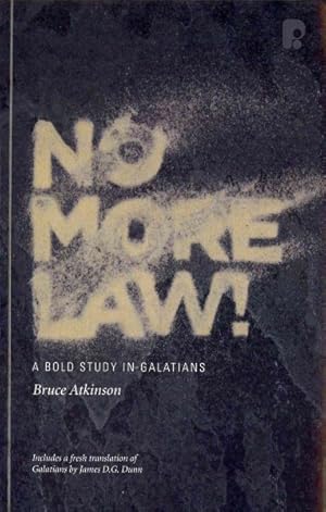 Seller image for No More Law! : A Bold Study in Galatians for sale by GreatBookPrices