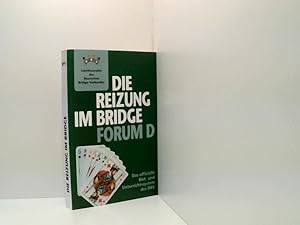 Seller image for Die Reizung im Bridge - Forum D - Das offizielle Biet- und Unterrichtssystem des DBV for sale by Book Broker