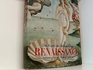 Bild des Verkufers fr Die Kunst der italienischen Renaissance : Architektur, Skulptur, Malerei ; Zeichnung. zum Verkauf von Book Broker