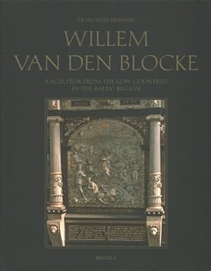 Seller image for Willem Van Den Blocke : A Sculptor from the Low Countries in the Baltic Region for sale by GreatBookPrices