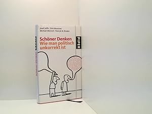 Seller image for Schner Denken: Wie man politisch unkorrekt ist Josef Joffe . for sale by Book Broker