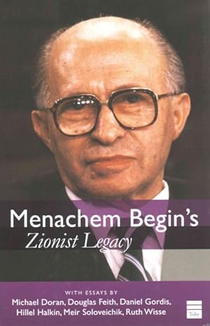 Image du vendeur pour Menachem Begin's Zionist Legacy mis en vente par GreatBookPrices