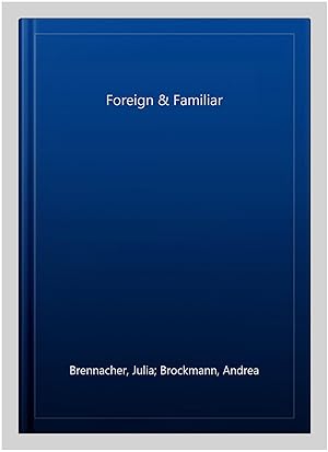 Seller image for Foreign & Familiar for sale by GreatBookPrices