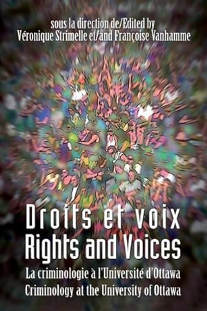 Seller image for Droits Et Voix/ Rights and Voices : La Criminologie a Luniversite D Ottawa/ Crimonology at the University of Ottawa -Language: French for sale by GreatBookPrices