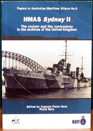 Seller image for HMAS SYDNEY II. The cruiser and the controversy in the archives of the United Kingdom. for sale by The Antique Bookshop & Curios (ANZAAB)