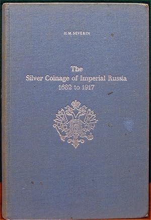 Seller image for THE SILVER COINAGE OF IMPERIAL RUSSIA, 1682 TO 1917. A compilation of all known types and varieties with 48 plates. for sale by The Antique Bookshop & Curios (ANZAAB)