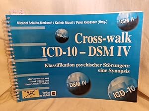 Seller image for Cross-walk ICD-10 - DSM IV: Klassifikation psychischer Strungen: Eine Synopsis. for sale by Versandantiquariat Waffel-Schrder