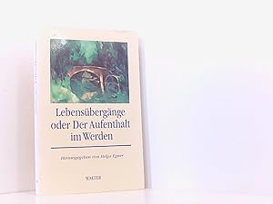 Bild des Verkufers fr Lebensbergnge oder Der Aufenthalt im Werden Helga Egner (Hrsg.). Mit Beitr. von Brigitte Dorst . zum Verkauf von Book Broker
