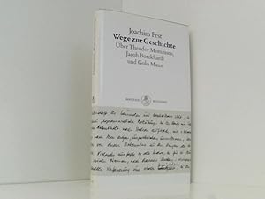 Bild des Verkufers fr Wege zur Geschichte ber Theodor Mommsen, Jacob Burckhardt und Golo Mann zum Verkauf von Book Broker