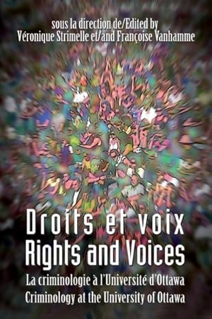 Seller image for Droits Et Voix/ Rights and Voices : La Criminologie a Luniversite D Ottawa/ Crimonology at the University of Ottawa -Language: French for sale by GreatBookPrices