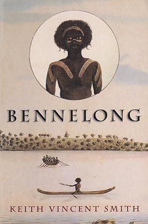 Seller image for BENNELONG - THE COMING IN OF THE EORA SYDNEY COVE: 1788-1792 for sale by Jean-Louis Boglio Maritime Books