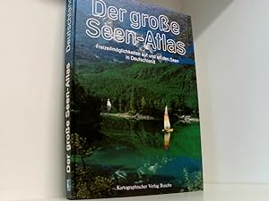 Bild des Verkufers fr Der groe Seen - Atlas segeln, surfen, rudern, schwimmen, angeln, wandern und andere Freizeitmglichkeiten auf und an den Seen in Deutschland zum Verkauf von Book Broker