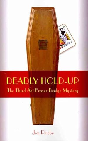 Immagine del venditore per Deadly Hold-Up : The Third Art Fraser Bridge Mystery venduto da GreatBookPrices