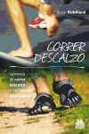 Seller image for Correr descalzo : la ciencia de correr descalzo y con calzado minimalista for sale by AG Library
