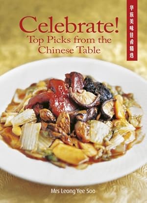 Bild des Verkufers fr Celebrate! : Top Picks from the Chinese Table zum Verkauf von GreatBookPrices