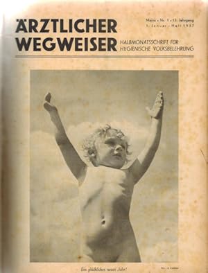 Ärztlicher Wegweiser; 13. Jahrgang 1937 Halbmonatsschrift für Hygienische Volksbelehrung