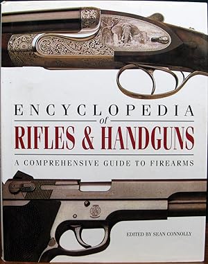 Bild des Verkufers fr ENCYCLOPEDIA OF RIFLES AND HANDGUNS. A Comprehensive Guide to Firearms. zum Verkauf von The Antique Bookshop & Curios (ANZAAB)