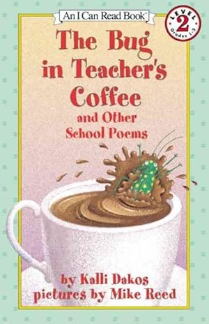 Seller image for Bug in Teacher's Coffee : And Other School Poems for sale by GreatBookPrices