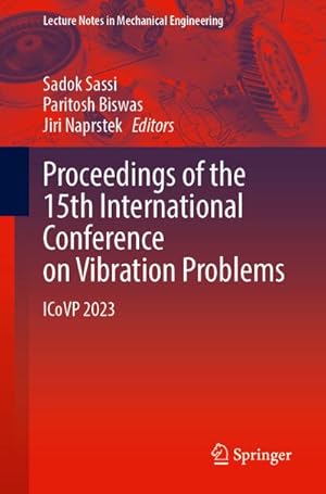 Immagine del venditore per Proceedings of the 15th International Conference on Vibration Problems : ICoVP 2023 venduto da AHA-BUCH GmbH