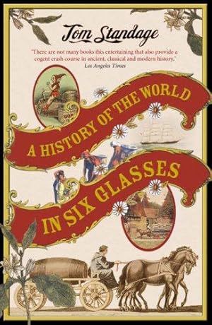 Image du vendeur pour A History of the World in Six Glasses mis en vente par WeBuyBooks