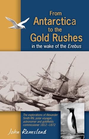 Seller image for From Antarctica to the Gold Rushes : In the Wake of the Erebus for sale by GreatBookPrices