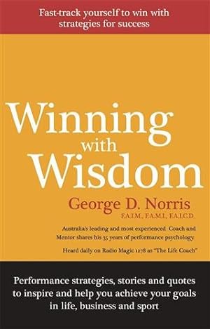 Seller image for Winning With Wisdom : Coaching Tips, Strategies, Stories and Quotes to Inspire and Help You Ac for sale by GreatBookPrices