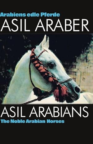 Bild des Verkufers fr ASIL ARABER I  Arabiens edle Pferde zum Verkauf von BuchWeltWeit Ludwig Meier e.K.