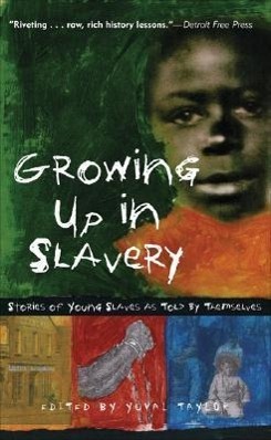 Imagen del vendedor de Growing Up in Slavery: Stories of Young Slaves as Told by Themselves a la venta por moluna